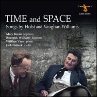 Time and Space: Songs by Holst and Vaughan Williams - Jack Liebeck (violin); Mary Bevan (soprano); Roderick Williams (baritone); William Vann (piano)