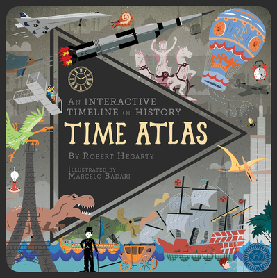 Time Atlas: An Interactive Timeline of History - Hegarty, Robert