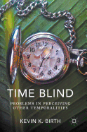 Time Blind: Problems in Perceiving Other Temporalities