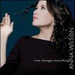 Time Changes Everything - Anna Wilson