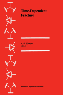 Time-Dependent Fracture: Proceedings of the Eleventh Canadian Fracture Conference, Ottawa, Canada, June 1984