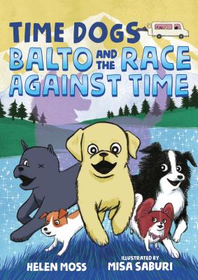 Time Dogs: Balto and the Race Against Time - Moss, Helen