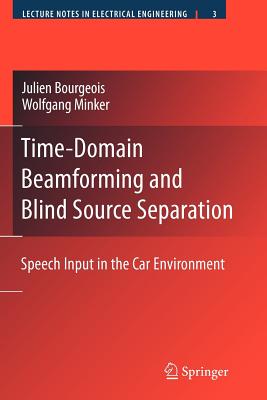 Time-Domain Beamforming and Blind Source Separation: Speech Input in the Car Environment - Bourgeois, Julien, and Minker, Wolfgang