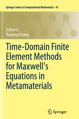 Time-Domain Finite Element Methods for Maxwell's Equations in Metamaterials - Li, Jichun, and Huang, Yunqing