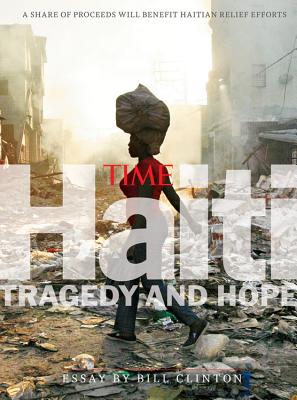 Time Earthquake Haiti: Tragedy and Hope - Editors of Time