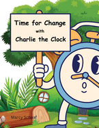 Time for Change with Charlie the Clock