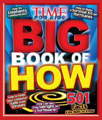 Time for Kids: Big Book of How - Editors of TIME for Kids Magazine