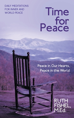 Time for Peace: Peace in our Hearts Peace in the World - Fishel M Ed, Ruth