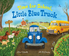 Time for School, Little Blue Truck: A First Day of School Book for Kids