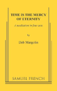 Time Is the Mercy of Eternity - Margolin, Deb