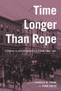 Time Longer Than Rope: A Century of African American Activism, 1850-1950