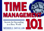 Time Management 101: Secrets for Succeeding in a Busy World