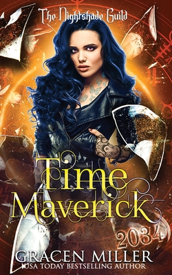 Time Maverick: Yr 3 - The Nightshade Guild: Broken Time Book 9 - Miller, Gracen