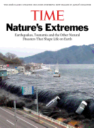 Time: Nature's Extremes: Earthquakes, Tsunamis and Other Natural Disasters That Shape Life on Earth