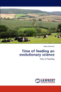 Time of Feeding an Evolutionary Science