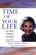 Time of Your Life: Why Almost Everything Gets Better After Fifty