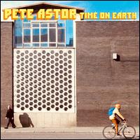 Time on Earth - Pete Astor