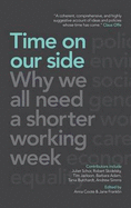 Time on Our Side: Why We All Need a Shorter Working Week