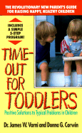 Time Out for Toddlers: Positive Solutions to Typical Problems in Children