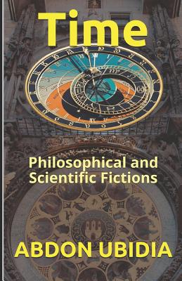 Time: Philosophical and Scientific Fictions - Horowitz, Nathan D (Translated by), and Ubidia, Abdon