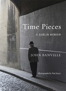 Time Pieces: A Dublin Memoir
