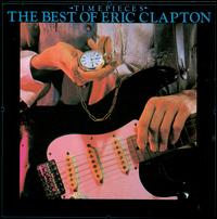 Time Pieces: The Best of Eric Clapton - Eric Clapton