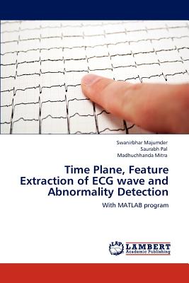Time Plane, Feature Extraction of ECG wave and Abnormality Detection - Majumder, Swanirbhar, and Pal, Saurabh, and Mitra, Madhuchhanda