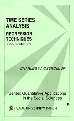 Time Series Analysis: Regression Techniques - Ostrom, Charles W, Dr.