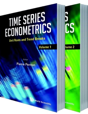 Time Series Econometrics (In 2 Volumes) - Perron, Pierre (Editor)