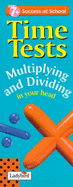 Time Tests: Multiplying and Dividing