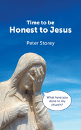 Time to be Honest to Jesus