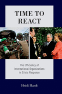Time to React: The Efficiency of International Organizations in Crisis Response