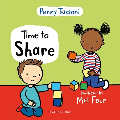 Time to Share: Show your child what a lovely thing sharing can be - Tassoni, Penny