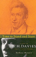 Time to Stand and Stare: A Life of W. H. Davies, the Tramp-Poet