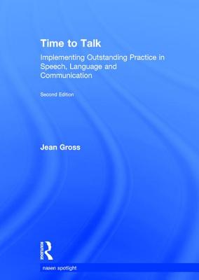 Time to Talk: Implementing Outstanding Practice in Speech, Language and Communication - Gross, Jean