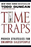 Time Traps: Proven Strategies for Swamped Salespeople