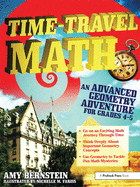 Time-Travel Math: An Advanced Geometry Adventure for Grades 4-5