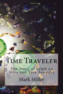 Time Traveler: The Story of Sylph da Silva and Tark Snowdel