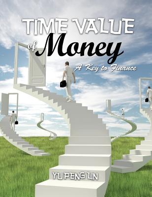 Time Value of Money: A Key to Finance - Lin, Yu Peng