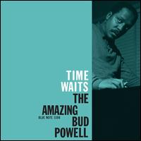 Time Waits: The Amazing Bud Powell - Bud Powell