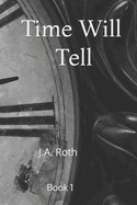 Time Will Tell: Book One