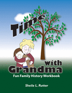 Time with Grandma: Fun Family History Workbook
