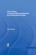 Time Zones, Communications Networks, and International Trade