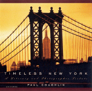 Timeless New York: A Literary and Photographic Tribute - Coughlin, Paul