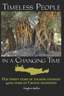 Timeless People in a Changing Time: A Cretan Journal, 1999-2021