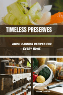 Timeless Preserves: Amish Canning Recipes for Every Home