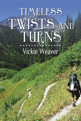 Timeless Twists and Turns - Weaver, Vickie