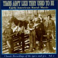 Times Ain't Like They Used to Be, Vol. 2 - Various Artists