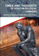 Times and Thoughts of African Political Thinkers