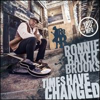 Times Have Changed - Ronnie Baker Brooks